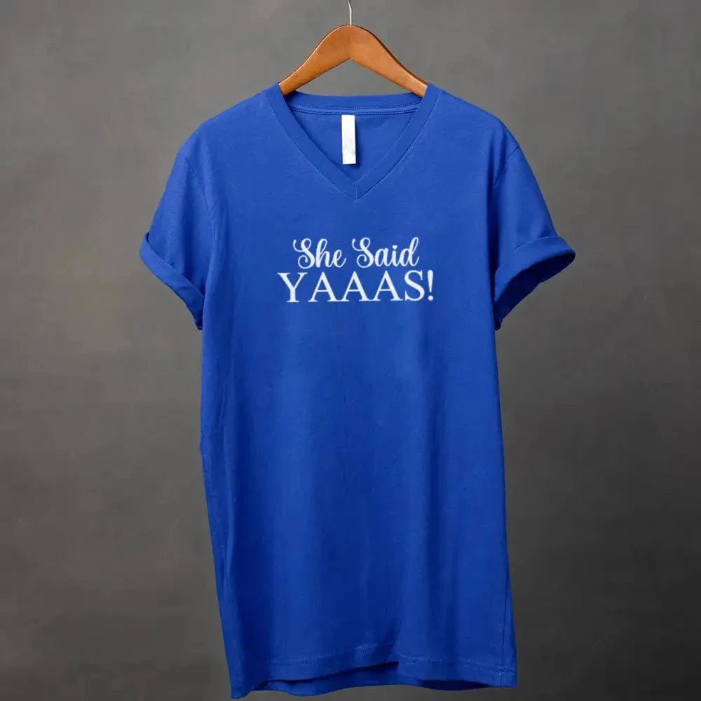 đ I Said YAAAS Bachelorette Crew Party đŸ Matching V-Neck T-Shirts Adorb.co